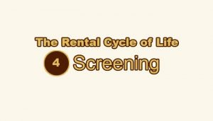 Rental Cycle of Life Step 4 Screening
